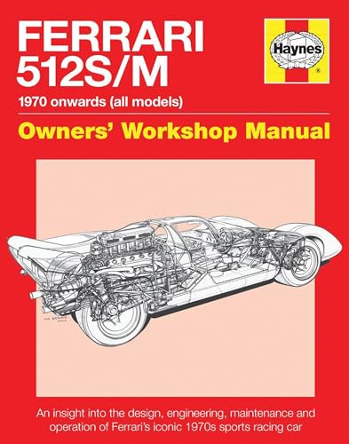 Ferrari 512 S/M: 1970 Onwards (All Marks) (Owners' Workshop Manual)